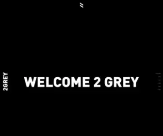 2Grey.com(2GREY) Screenshot