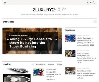 2Luxury2.com(A leading luxury lifestyle digital magazine.The very best in luxury curated daily) Screenshot