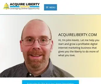 Acquireliberty.com(I’m John Kevitz. Let me help you grow a profitable digital internet marketing business) Screenshot