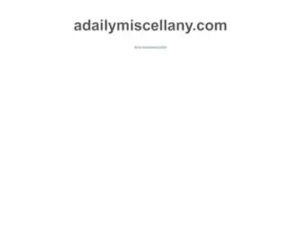 Adailymiscellany.com(A Hodgepodge of Things to Make You Go Hmm) Screenshot