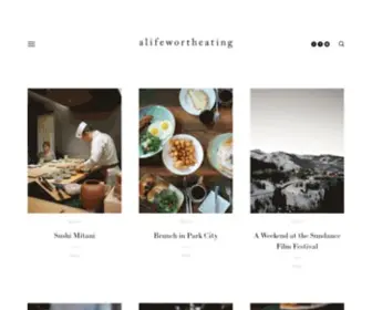 Alifewortheating.com(A Life Worth Eating) Screenshot