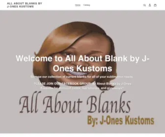 Allaboutblanksbyj-Oneskustoms.com(All About Blanks by J) Screenshot