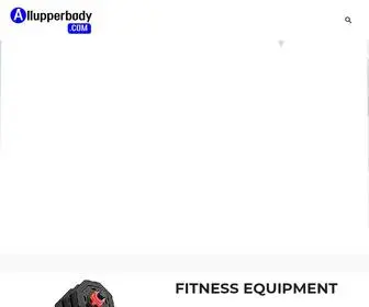 Allupperbody.com(Allupperbody-Upper body workout & nutrition &Best Fitness Tips) Screenshot