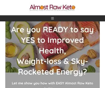 Almostrawketo.com(Improve your Health & Wellness with a Healthy Almost Raw Keto Diet) Screenshot