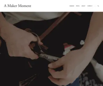 Amakermoment.com(A Maker Moment) Screenshot