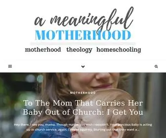 Ameaningfulmotherhood.com(A Meaningful Motherhood) Screenshot