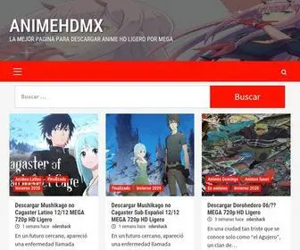 Animehdmx.com(La Mejor Pagina para Descargar Anime HD Ligero por MEGA) Screenshot