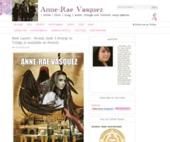 Anne-Raevasquez.com(Anne-Rae Vasquez, author, filmmaker, addicted to Fringe and Turkish soap operas) Screenshot