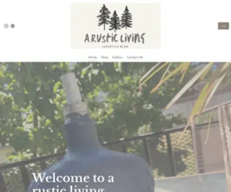 Arusticliving.com(A Rustic Living A Rustic Living) Screenshot