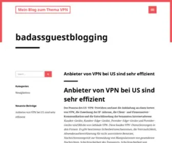 Badassguestblogging.com(Mein Blog zum Thema VPN) Screenshot