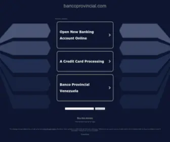 Bancoprovincial.com(See related links to what you are looking for) Screenshot