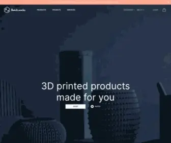 Batch.works(3D PRINTED PRODUCTS MADE FOR YOU BY) Screenshot