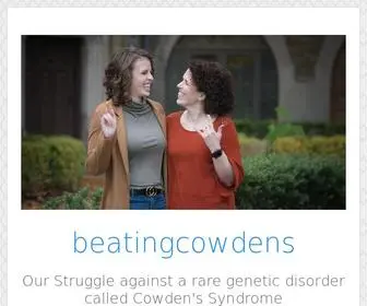 Beatingcowdens.com(Our Struggle against a rare genetic disorder called Cowden's Syndrome) Screenshot