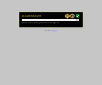 Bebaslink.com(Akses Situs Aman melalui) Screenshot