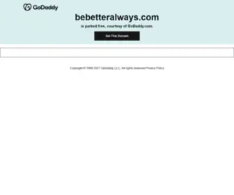 Bebetteralways.com(Bebetteralways) Screenshot