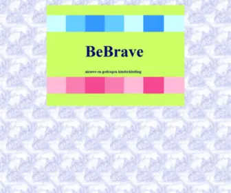 Bebrave.nl(Be Brave nieuwe en tweedehands kinderkleding) Screenshot
