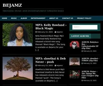 Bejamz.com(Trending Music and Entertainment Updated Daily) Screenshot