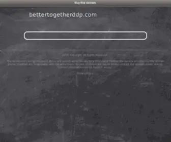 Bettertogetherddp.com(Download E) Screenshot