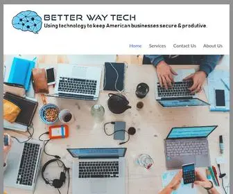 Betterwaytech.com(We handle your technology so your business can focus on the important things) Screenshot