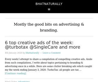 Bhatnaturally.com(Mostly the good bits on advertising & branding) Screenshot