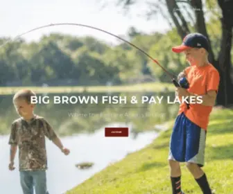 Bigbrownfish.com(Big Brown Fish & Pay Lakes) Screenshot