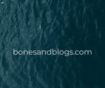 Bonesandblogs.com(Bonesandblogs) Screenshot