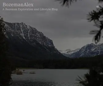 Bozemanalex.com(A Bozeman Exploration and Lifestyle Blog) Screenshot