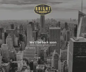 Brightaudio.com(Site is undergoing maintenance) Screenshot