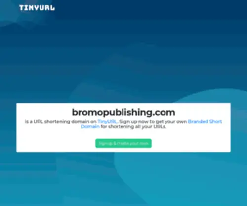 Bromopublishing.com(Shorten that long URL into a tiny URL) Screenshot