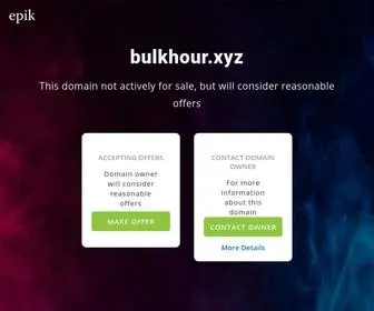 Bulkhour.xyz(Make an Offer if you want to buy this domain. Your purchase) Screenshot