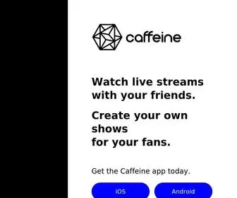 Caffeine.tv(Watch on caffeine) Screenshot