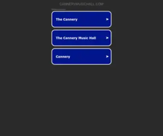 Cannerymusichall.com(Cannerymusichall) Screenshot