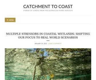 Catchmenttocoast.org(Stories of science from the Australian Rivers Institute) Screenshot
