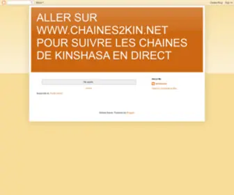 Chaines2Kin.com(ALLER SUR WWW.CHAINES2KIN.NET POUR SUIVRE LES CHAINES DE KINSHASA EN DIRECT) Screenshot