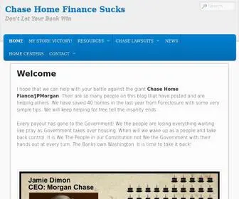 Chasehomefinancesucks.com(CHASE HOME FINANCE SUCKS fighting for your home) Screenshot