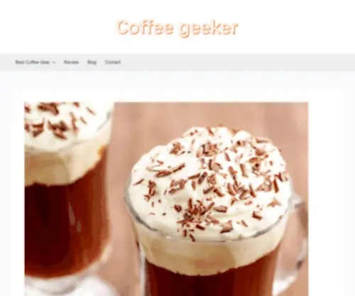 Coffeegeeker.com(Learn How To Make Coffee at Home) Screenshot