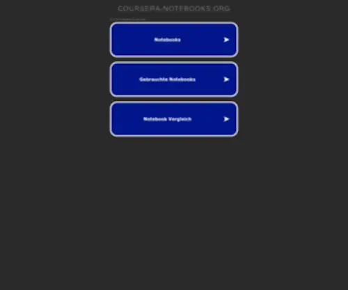 Coursera-Notebooks.org(See related links to what you are looking for) Screenshot