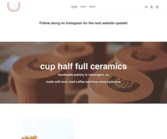 Cuphalffullceramics.com(Cup Half Full Ceramics) Screenshot