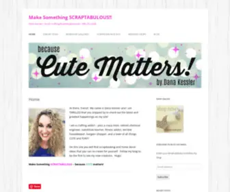 Danakessler.com(Make Something SCRAPTABULOUS) Screenshot
