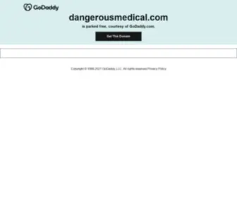 Dangerousmedical.com(Dangerousmedical) Screenshot