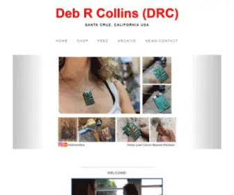 Debrcollins.com(Deb R Collins (DRC) is an artist living in Santa Cruz) Screenshot