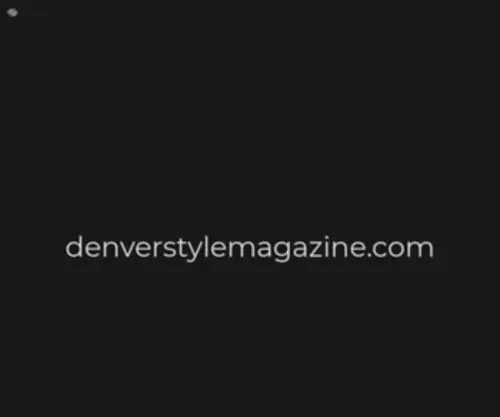 Denverstylemagazine.com(Denverstylemagazine) Screenshot