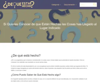 Dequeestahecho.com(Si Quieres Conocer de que Están Hechas las Cosas has Llegado al Lugar Indicado) Screenshot
