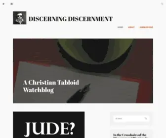 Discerningdiscernment.com(A Christian Tabloid Watchblog) Screenshot