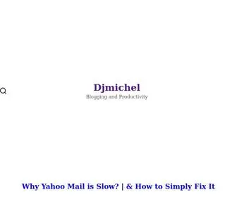 Djmichel.net(Blogging and Productivity) Screenshot