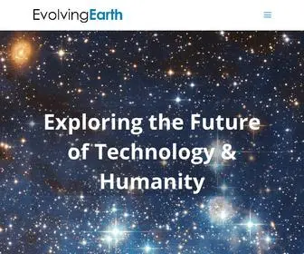 Evolvingearthpodcast.com(Exploring the Future of Technology and Humanity) Screenshot