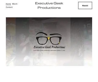 Executivegeekproductions.com(Executive Geek Productions) Screenshot