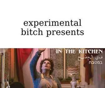 Experimentalbitchpresents.com(A house for experimentation) Screenshot