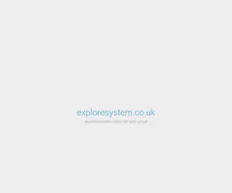 Exploresystem.co.uk(Explore System) Screenshot