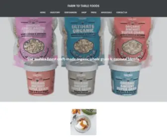 Farmtotablefoods.com(Craft Made Organic Oatmeal Blends from Farm to Table Foods) Screenshot